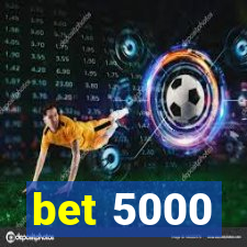 bet 5000